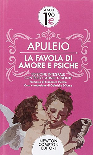 La favola di Amore e Psiche. Testo latino a fronte. Ediz. integrale La favola di Amore e Psiche. Testo latino a fronte. Ediz. integrale