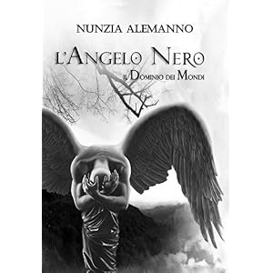 Il Dominio dei Mondi Vol. II: L'ANGELO NERO