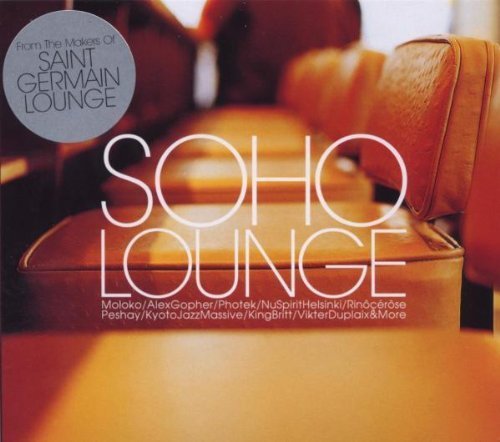 Preisvergleich Produktbild Soho Lounge by Various Artists (2003-06-30)