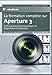 Produktbild La Formation Complete Sur Aperture 3 - le Flux de Travail Photographique de l'Exportation a l'Impres