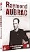 Raymond Aubrac : I. Les ann??es de guerre + II. reconstruire