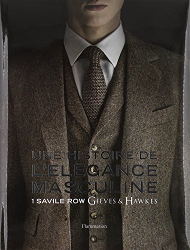 Télécharger Une Histoire de l'Elegance Masculine Francais PDF