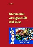 Image de Scheherazades verträgliche Low Carb Küche: Ein Hauch von 1001 Nacht