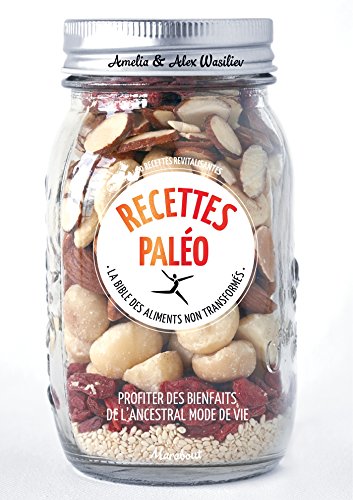Télécharger Recettes Paléo: La Bible des aliments non transformés Livre eBook France