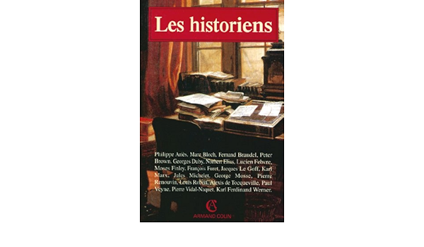 Amazon Fr Les Historiens Stephane Audoin Rouzeau Dominique Barthelemy Maurice Sartre Jean Jacques Becker Jacques Olivier Boudon Denis Crouzet Patrick Le Roux Mona Ozouf Michel Parisse Collectif Livres