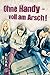 K.L.A.R.-Taschenbuch: Ohne Handy - voll am Arsch! by Florian Buschendorff
