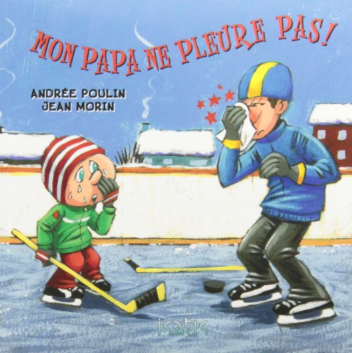 couverture de : Mon Papa Ne Pleure Pas