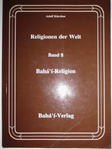 Preisvergleich Produktbild Bahá'í-Religion. Religionen der Welt.