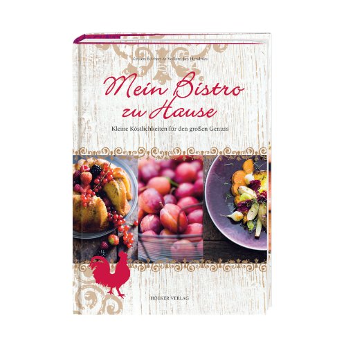 Download Mein Bistro zu Hause: Kleine Köstlichkeiten für den großen Genuss Download Mein Bistro zu Hause: Kleine Köstlichkeiten für den großen Genuss
