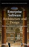 Image de Enterprise Software Architecture and Design: Entities, Services, and Resources (Quantitative Software Engineering Series)