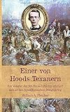 Einer von Hoods Texanern: Ein Veteran der 5th Texas Infantry erinnert sich an den Amerikanischen Bürgerkrieg (Zeitzeugen des Sezessionskrieges, Band 10) by