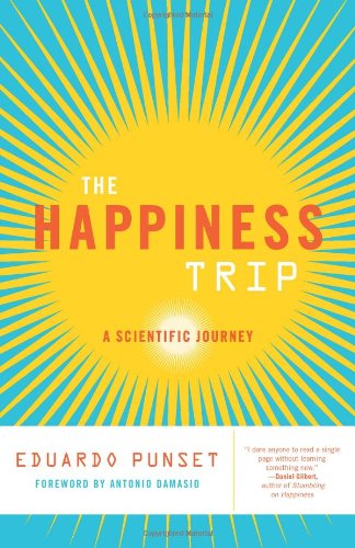 The Happiness Trip: A Scientific Journey (Sciencewriters)