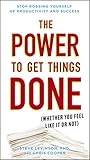 The Power to Get Things Done: (Whether You Feel Like It or Not) (English Edition) by 