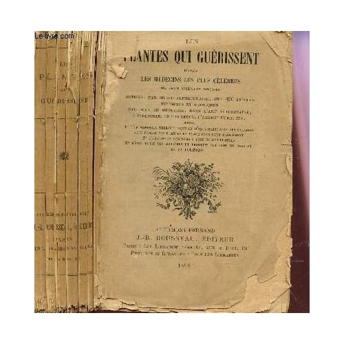LES PLANTES QUI GUERISSENT -Notices, par ordre alphabétique, sur 450 espèces indigènes et exotiques utilisées en médecine, dans l'art vétérinaire, l'industrie, le commerce, l'agriculture etc... / suivies d'un mémorial therapeutique et d'un vocabulaire etc LES PLANTES QUI GUERISSENT -Notices, par ordre alphabétique, sur 450 espèces indigènes et exotiques utilisées en médecine, dans l'art vétérinaire, l'industrie, le commerce, l'agriculture etc... / suivies d'un mémorial therapeutique et d'un vocabulaire etc