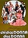 Chi Dice Donna [Import Italien]