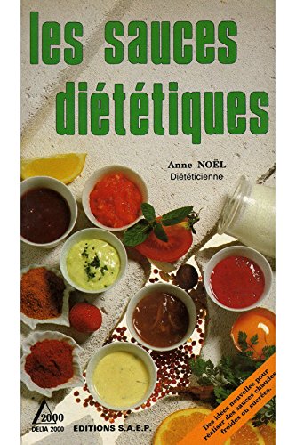 Les sauces diététiques / Noël, Anne / Réf19150 gratuit Les sauces diététiques / Noël, Anne / Réf19150 gratuit