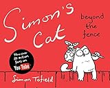 Simon's Cat 02. Beyond the Fence by Simon Tofield