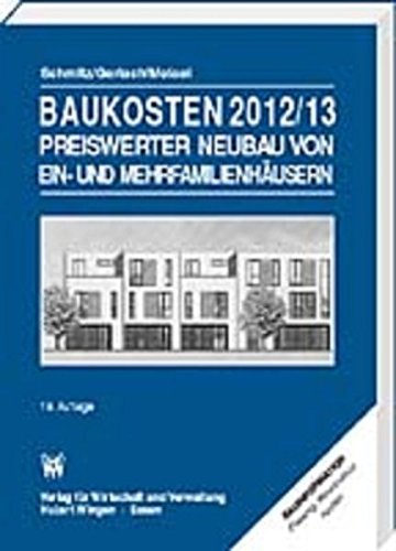 Download Baukosten 2012/2013 Preiswerter Neubau von Ein- und Mehrfamilienhäusern: Band 2: Neubau Download Baukosten 2012/2013 Preiswerter Neubau von Ein- und Mehrfamilienhäusern: Band 2: Neubau