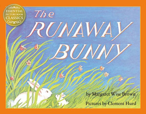 The Runaway Bunny: A gorgeous illustrated children’s book classic from the author of Goodnight Moon (Essential Picture Book Classics)