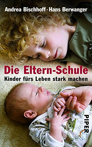 Download Die Eltern-Schule: Kinder fürs Leben stark machen Download Die Eltern-Schule: Kinder fürs Leben stark machen