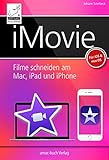 iMovie: Filme schneiden am Mac, iPhone und iPad - für macOS und iOS by 