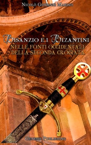 Bisanzio e i Bizantini nelle fonti occidentali della Seconda Crociata