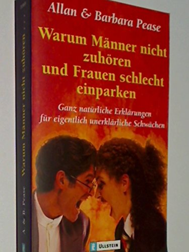 Download Warum Männer nicht zuhören und Frauen schlecht einparken : ganz natürliche Erklärungen für eigentlich unerklärliche Schwächen., = Why men don't listen and women can't read maps. Ullstein 35969 ; 3548359698 , 9783548359694