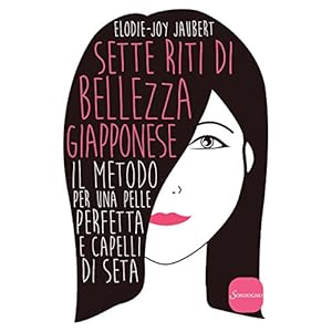 Sette riti di bellezza giapponese: Il metodo per una pelle perfetta e capelli di seta Sette riti di bellezza giapponese: Il metodo per una pelle perfetta e capelli di seta