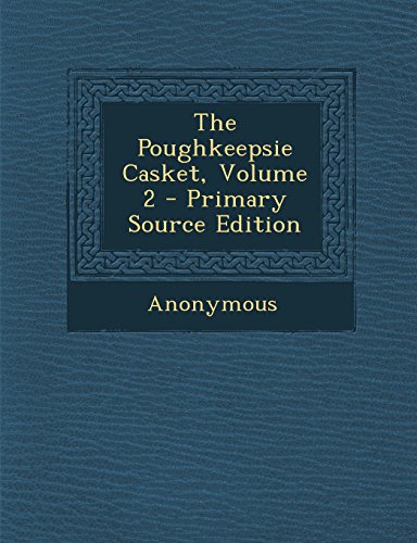 Preisvergleich Produktbild The Poughkeepsie Casket, Volume 2 - Primary Source Edition