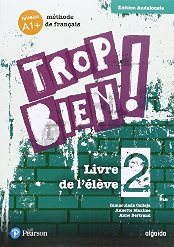 TROP BIEN ! 2 LIVRE DE L'ÉLÈVE (ANDALUCÍA)