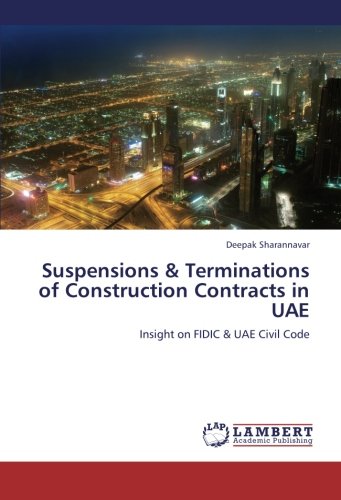 Suspensions & Terminations of Construction Contracts in UAE: Insight on FIDIC & UAE Civil Code