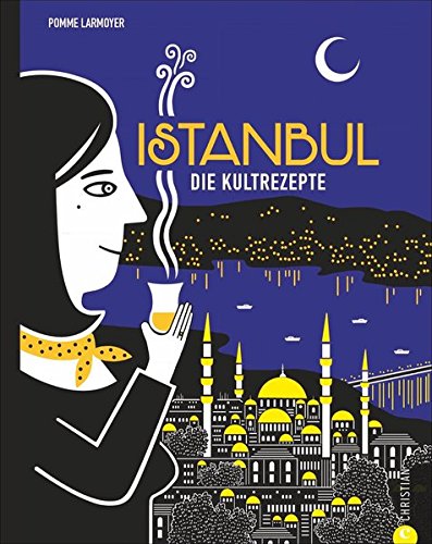 Download Türkisch kochen: Istanbul. Die Kultrezepte. Wo Europa und Asien gemeinsam zu Tisch bitten. Mit Istanbuls Küche eine ganze Welt kosten: von Mezze bis Baklava. Download Türkisch kochen: Istanbul. Die Kultrezepte. Wo Europa und Asien gemeinsam zu Tisch bitten. Mit Istanbuls Küche eine ganze Welt kosten: von Mezze bis Baklava.