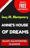 Image de Anne's House of Dreams: By  Lucy Maud Montgomery : Illustrated (Bonus Free Audiobook) (English Edition)