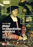 Image de Bilder im Geschichtsunterricht: Typen Interpretationsmethoden Unterrichtsverfahren
