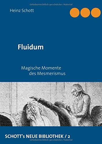 Preisvergleich Produktbild Fluidum: Magische Momente des Mesmerismus (Schott's neue Bibliothek)