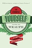The Choose Yourself Guide To Wealth (English Edition) by