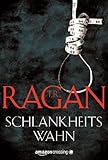 Bücher Neuerscheinungen 2022 - Schlankheitswahn (Ein Fall für Lizzy Gardner 2) von T. R. Ragan