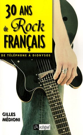 couverture de : 30 ans de rock fran&ccedil;ais