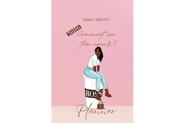 Mama, comment va ton cœur?: Self-care planner
