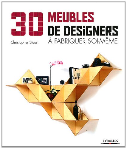 couverture de : 30 meubles de designers &agrave; fabriquer soi-m&ecirc;me