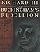 Richard III and Buckingham's Rebellion by 