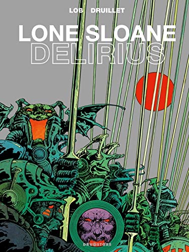 Lone Sloane - Délirius NE Lone Sloane - Délirius NE