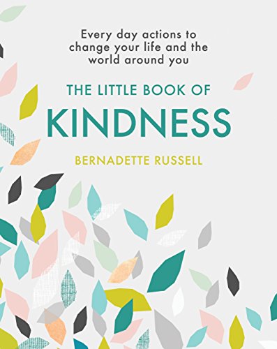 The Little Book of Kindness: Everyday actions to change your life and the world around you (English Edition)
