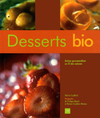 Download Desserts bio : Saines gourmandises au fil des saisons Download Desserts bio : Saines gourmandises au fil des saisons