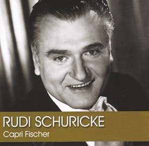 Rudi Schuricke - Capri Fischer: Rudi Schuricke: Amazon.fr: Musique