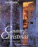 Country Christmas: Decorating the Home for the Festive Season (Country Living) by 