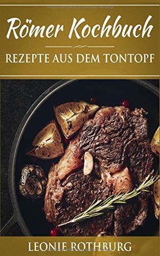 Preisvergleich Produktbild Römer Kochbuch: Rezepte aus dem Tontopf