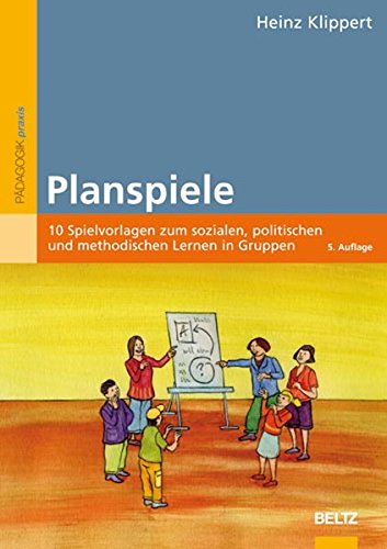 Download Planspiele: 10 Spielvorlagen zum sozialen, politischen und methodischen Lernen in Gruppen (Beltz Praxis) Download Planspiele: 10 Spielvorlagen zum sozialen, politischen und methodischen Lernen in Gruppen (Beltz Praxis)