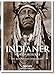 Die Indianer Nordamerikas. Die kompletten Portfolios: Die vollständigen Werke von Edward S. Curtis by 