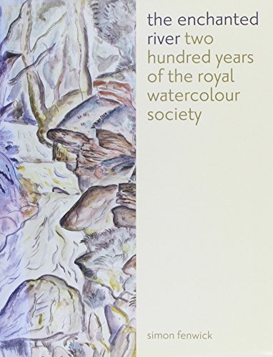 Download The Enchanted River: 200 Years of the Royal Watercolour Society Download The Enchanted River: 200 Years of the Royal Watercolour Society